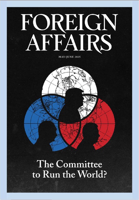 Foreign Affairs-05_06.2025⚠️聚焦特朗普第二任期外交政策的转向，从“大国竞争”转向“大国共治”；特朗普放弃与中俄对抗的叙事，寻求与普京和习近平达成协议，甚至牺牲乌克兰利益以换取与俄合作，同时施压盟友....📌Download               #外交事务